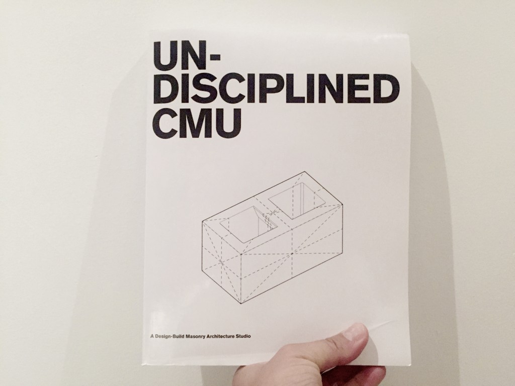 UNDISCIPLINED CMU: A DESIGN-BUILD MASONRY&nbsp;STUDIO